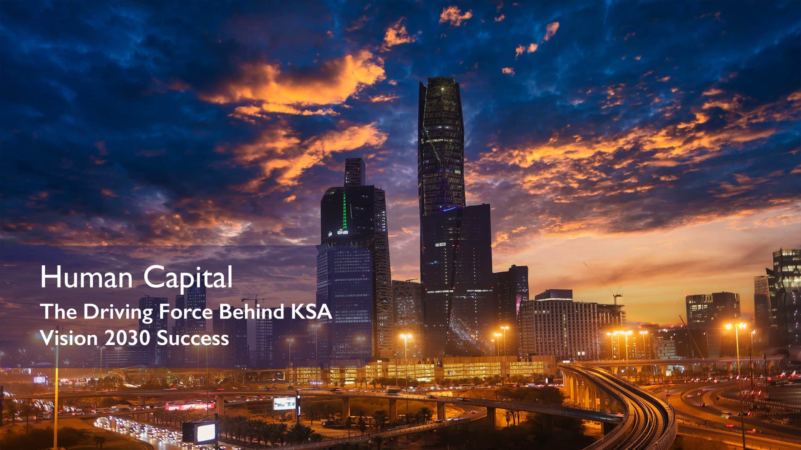 Human Capital: The Driving Force Behind KSA Vision 2030 Success